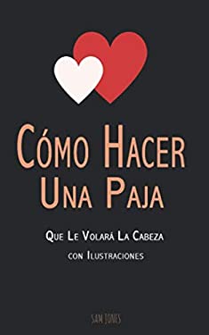 beba ferrer recommends Como Hacerme Una Paja