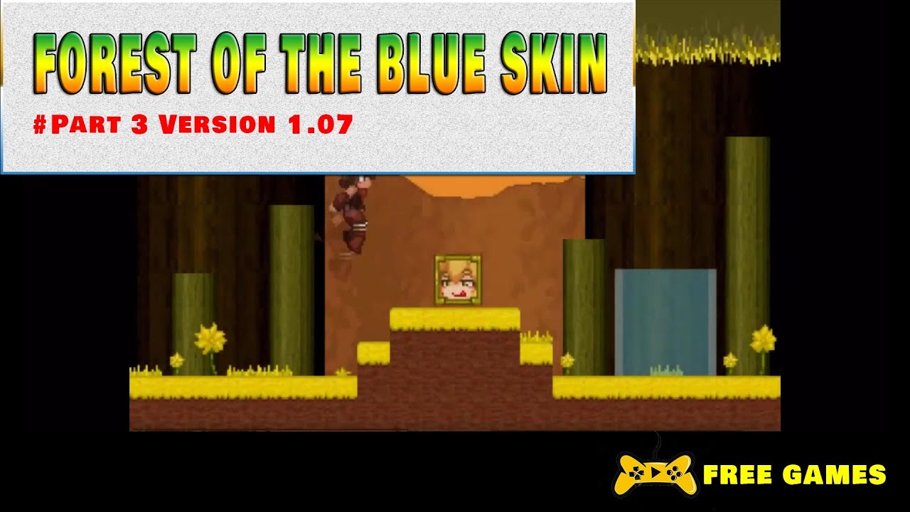 ann flanigan recommends Forest Of The Blue Skin Walkthrough