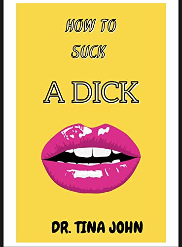 Best of How to properly suck a dick