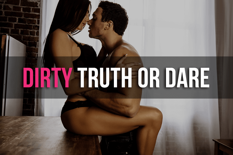 dirty truth or dare sex