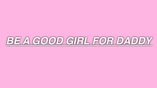 chris klasen recommends Daddys Good Girl Tumblr