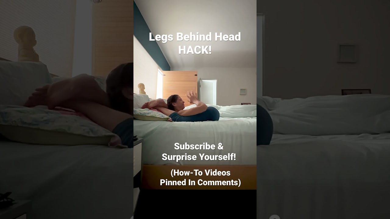 legs behind head videos