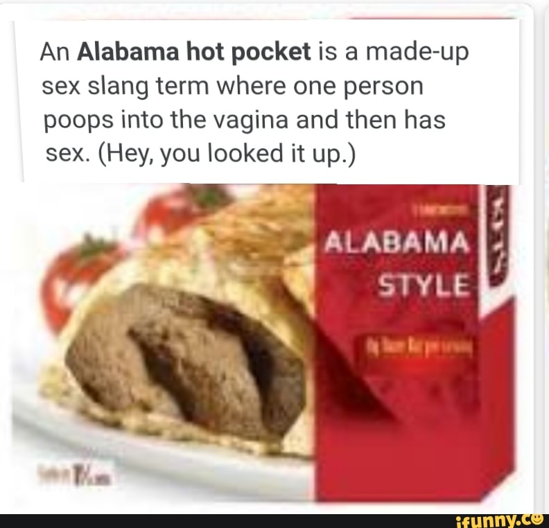 chima justin recommends Alabama Hot Pocket Picture