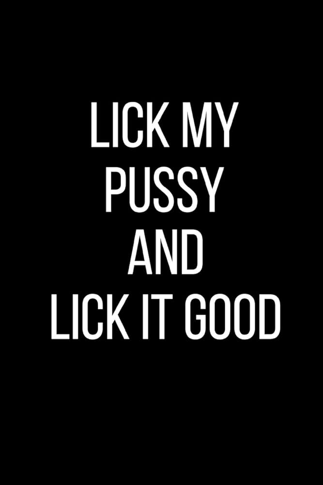 darnell swaby recommends Come Lick My Pussy