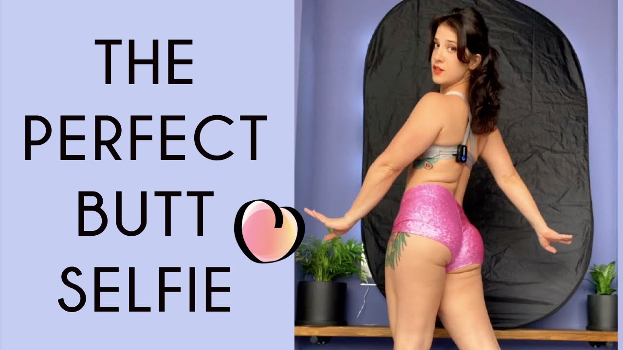 cristina harrell recommends how do you take a booty pic pic