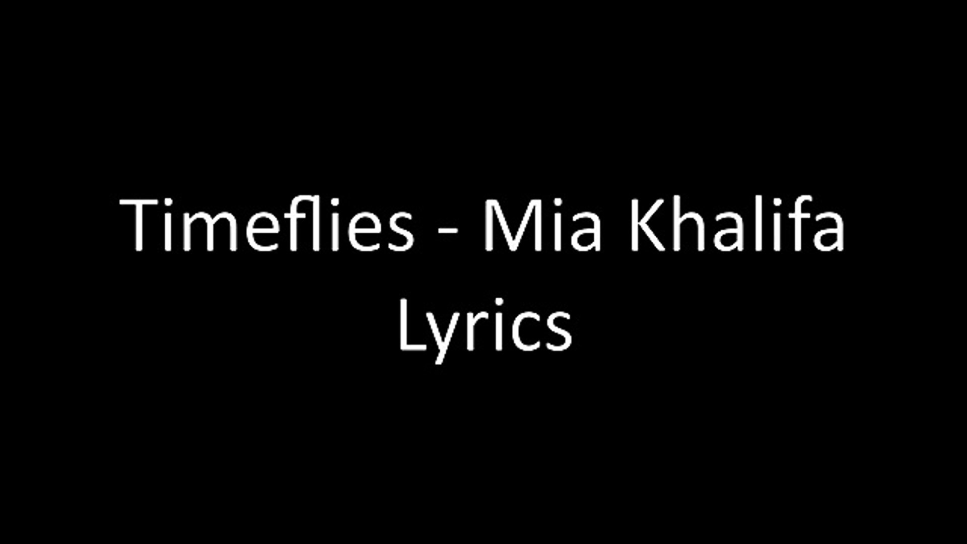david pulis recommends Mia Khalifa Song Timeflies