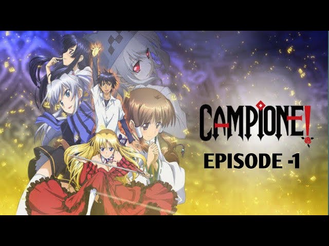 amy rin recommends Campione Episode 1 Sub