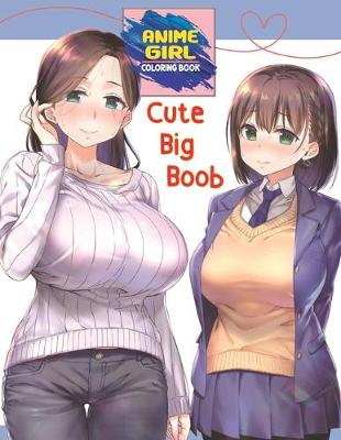 cute anime girls with big boobs
