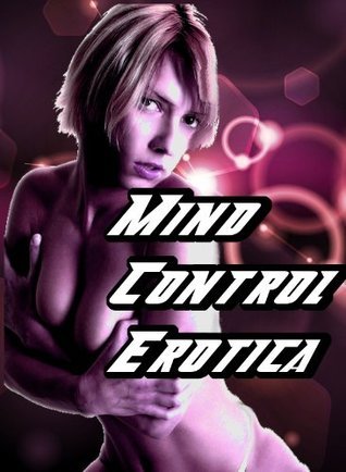 dennis heaney recommends Mind Control Porn Stories