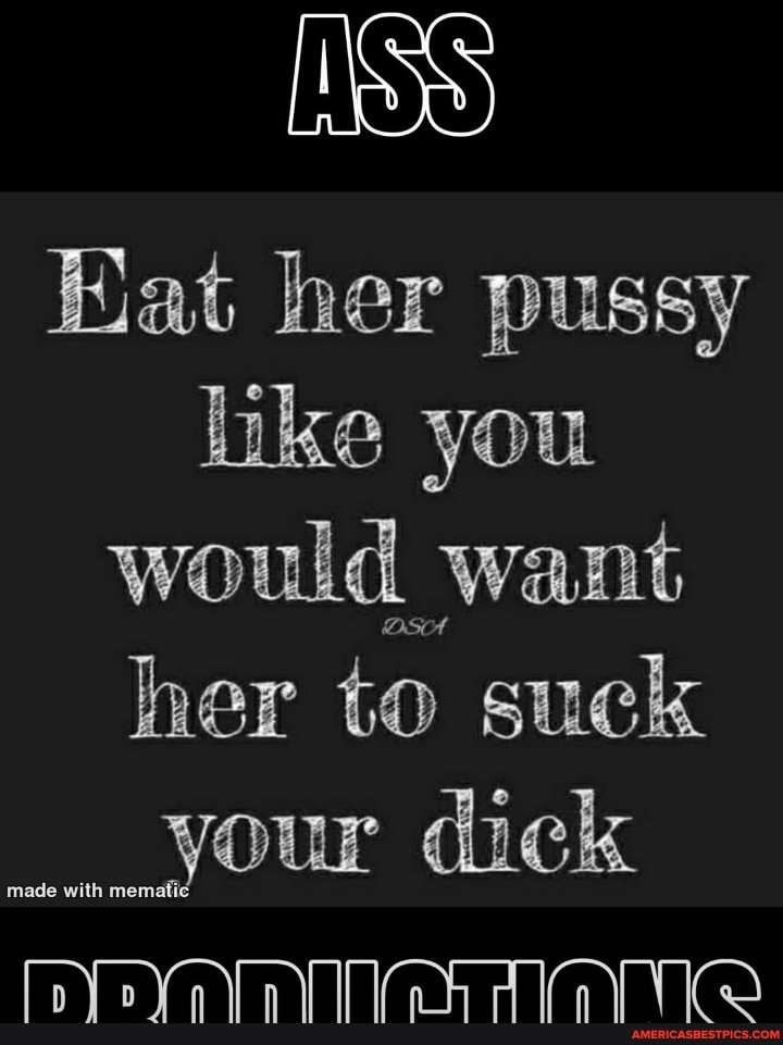 Best of I want to eat your pussy quotes