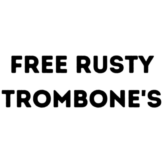 bob illingworth recommends Rusty Trombones Meaning