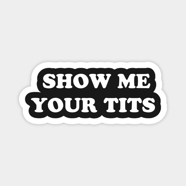 david flett recommends show me yo tits pic