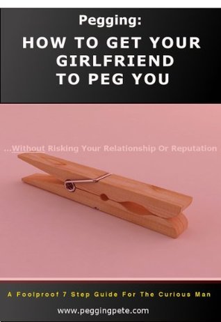 aamir mallick recommends How To Ask Your Girlfriend To Peg You