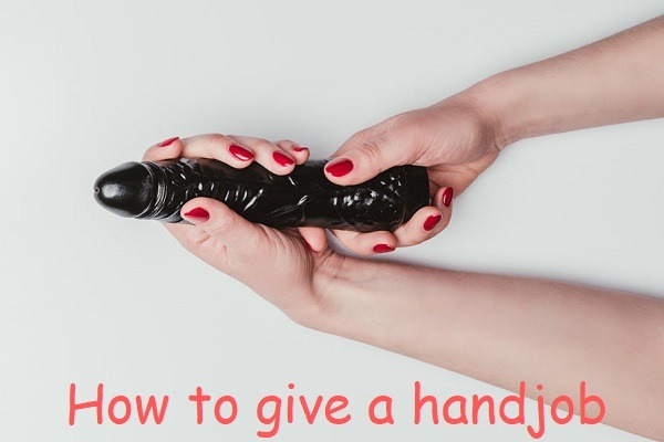 Best of How to give a handjob with pictures