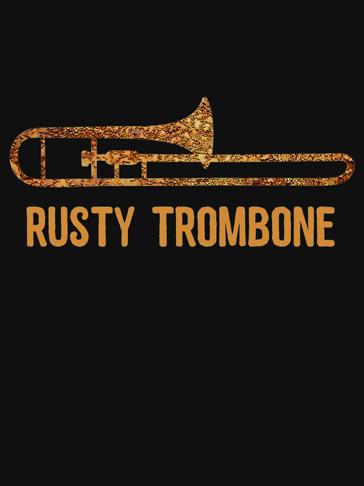 dave backhouse recommends Rusty Trombones Meaning