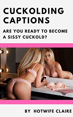 dale andrus recommends sissy cuck captions pic