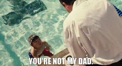you not my dad gif